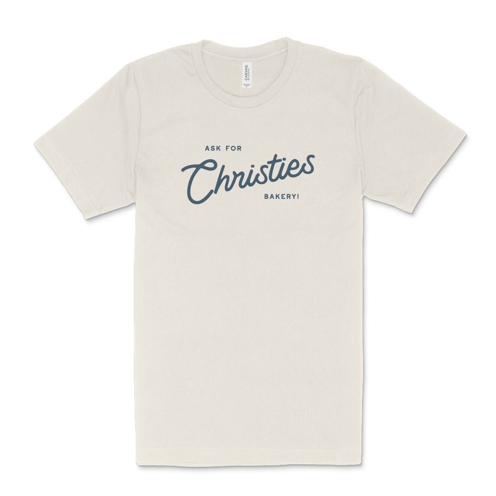 "Ask for Christies" Tee - Natural - Christies Bakery